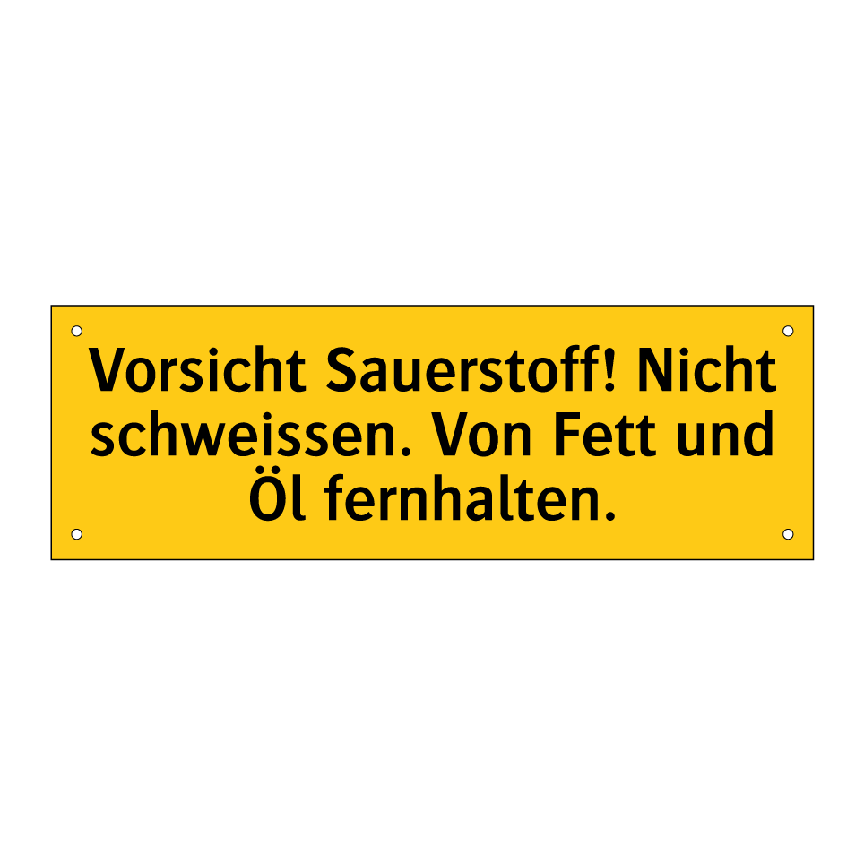 Vorsicht Sauerstoff! Nicht schweissen. Von Fett und Öl fernhalten.