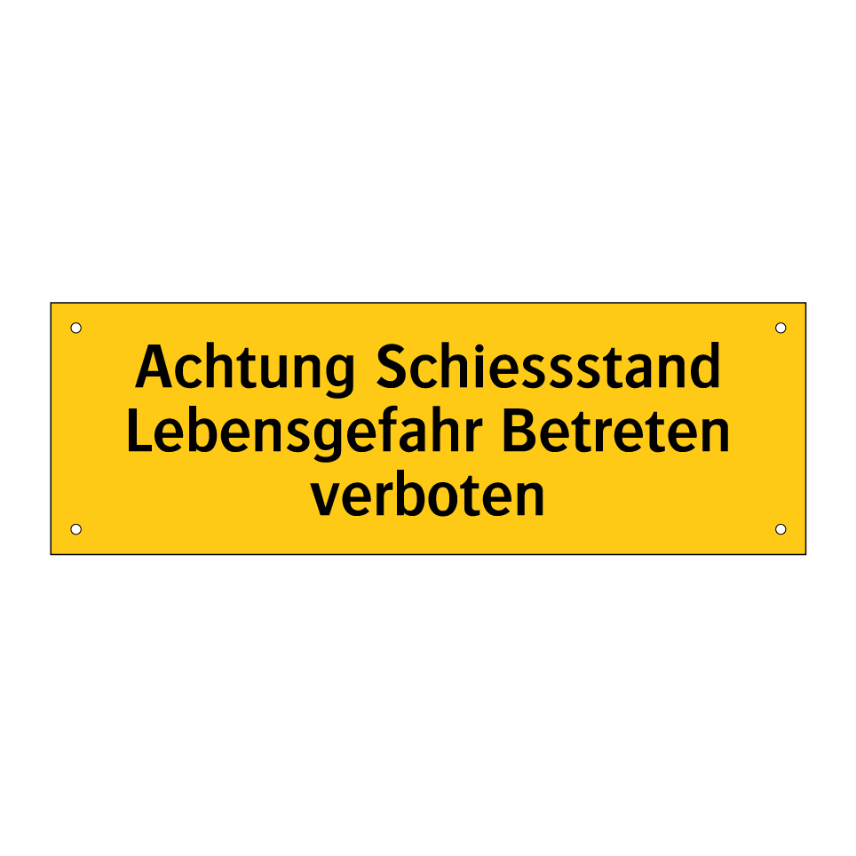 Achtung Schiessstand Lebensgefahr Betreten verboten
