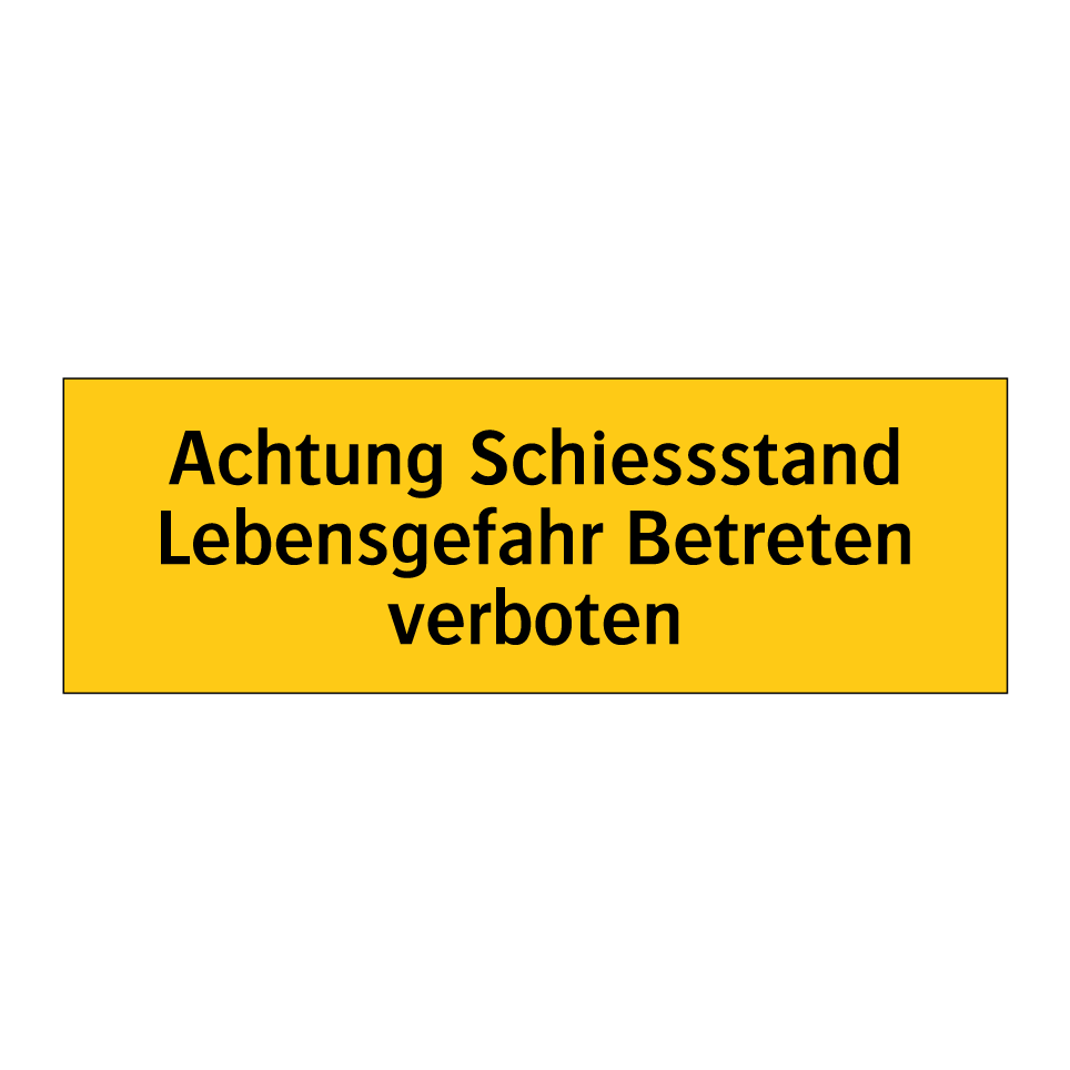 Achtung Schiessstand Lebensgefahr Betreten verboten