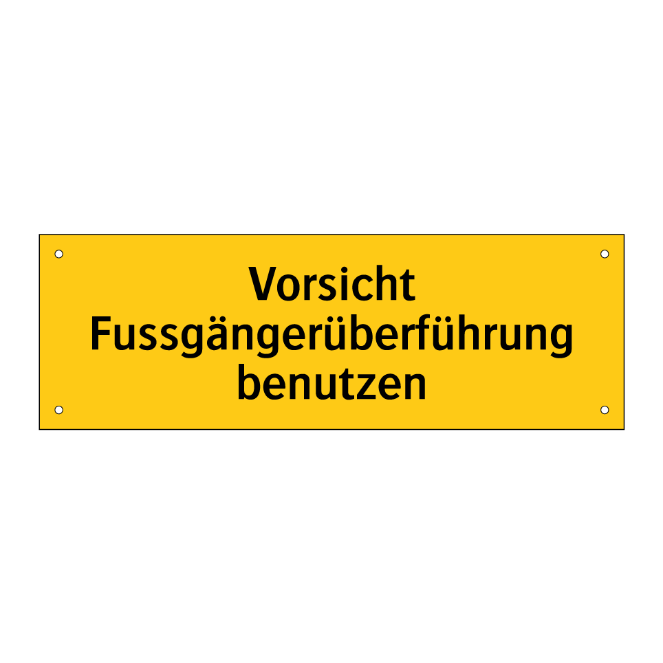 Vorsicht Fussgängerüberführung benutzen