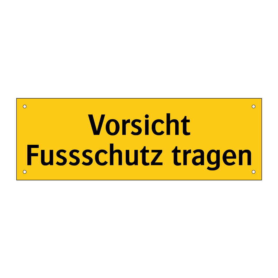 Vorsicht Fussschutz tragen