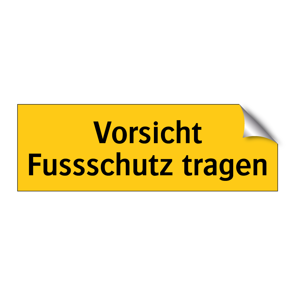 Vorsicht Fussschutz tragen