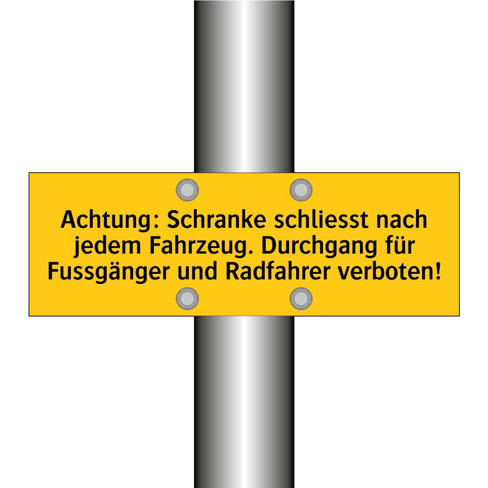 Achtung: Schranke schliesst nach jedem Fahrzeug. Durchgang für Fussgänger und Radfahrer verboten!