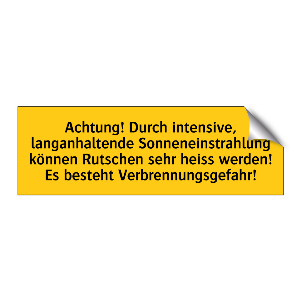 Achtung! Durch intensive, langanhaltende Sonneneinstrahlung können Rutschen sehr heiss werden! Es besteht Verbrennungsgefahr!