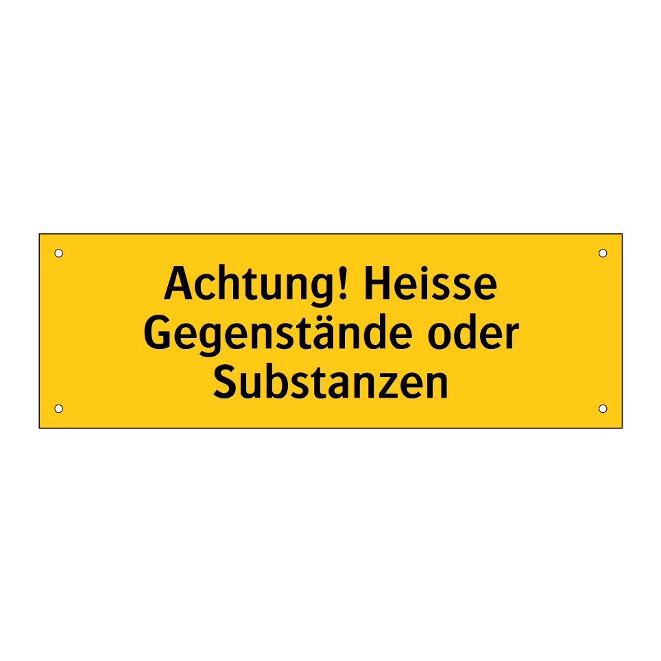 Achtung! Heisse Gegenstände oder Substanzen