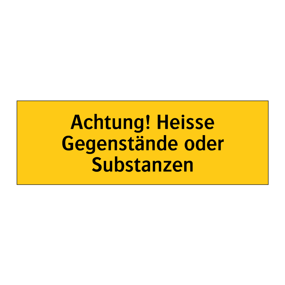 Achtung! Heisse Gegenstände oder Substanzen
