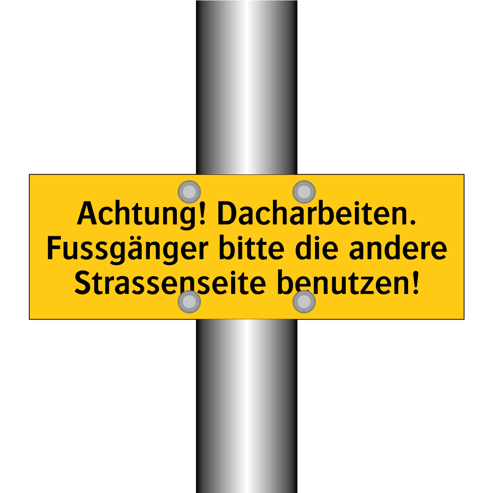 Achtung! Dacharbeiten. Fussgänger bitte die andere Strassenseite benutzen!