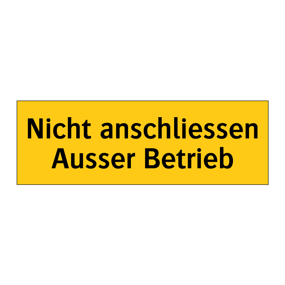 Nicht anschliessen Ausser Betrieb