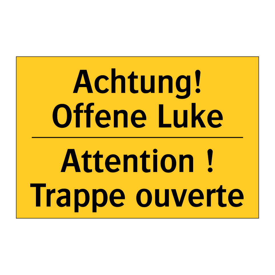 Achtung! Offene Luke - Attention ! Trappe ouverte