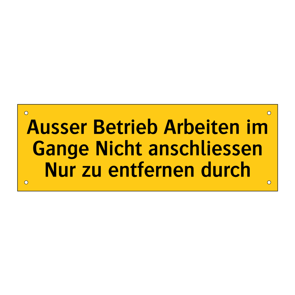 Ausser Betrieb Arbeiten im Gange Nicht anschliessen Nur zu entfernen durch