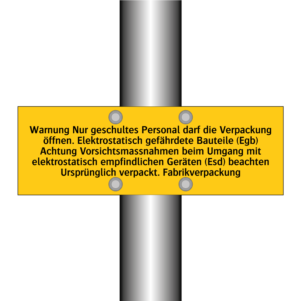 Warnung Nur geschultes Personal darf die Verpackung öffnen. Elektrostatisch gefährdete Bauteile (Egb) Achtung Vorsichtsmassnahmen beim Umgang mit elektrostatisch empfindlichen Geräten (Esd) beachten Ursprünglich verpackt. Fabrikverpackung