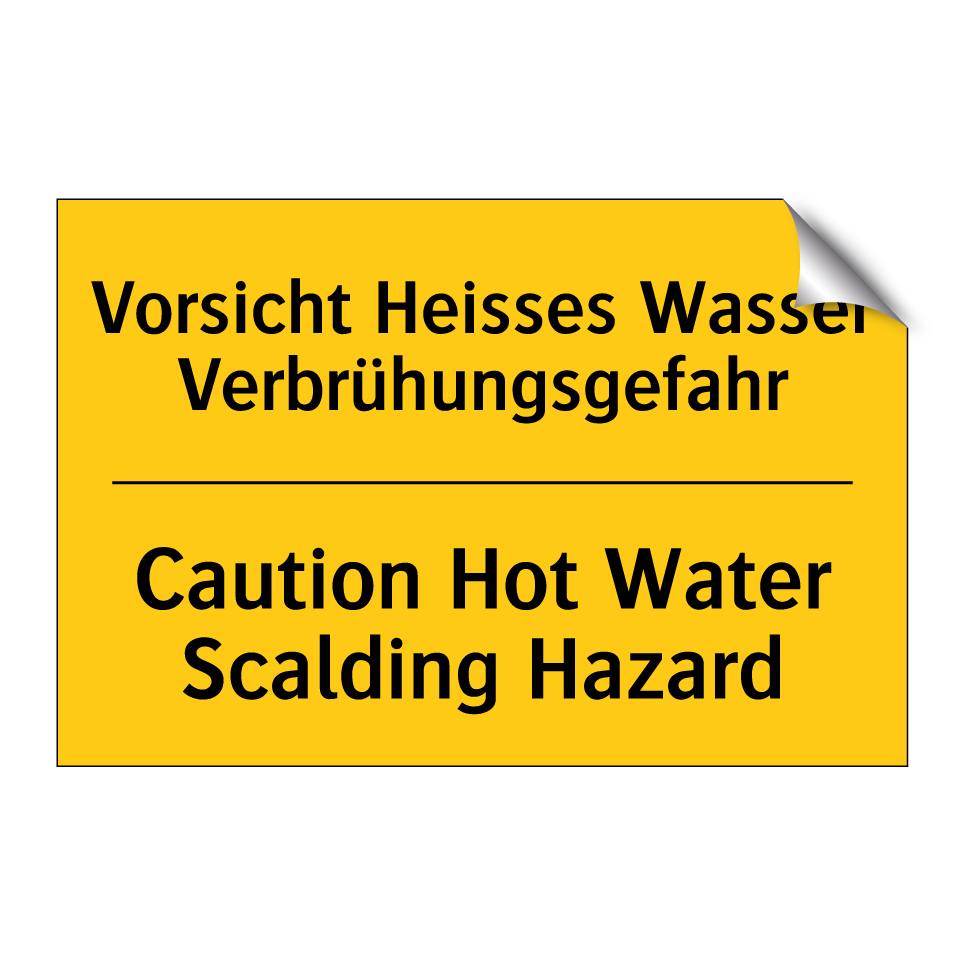 Vorsicht Heisses Wasser Verbrühungsgefahr /.../ - Caution Hot Water Scalding Hazard /.../