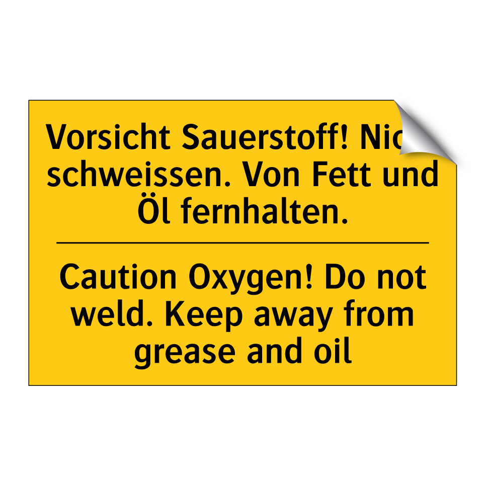 Vorsicht Sauerstoff! Nicht schweissen.  /.../ - Caution Oxygen! Do not weld. Keep  /.../