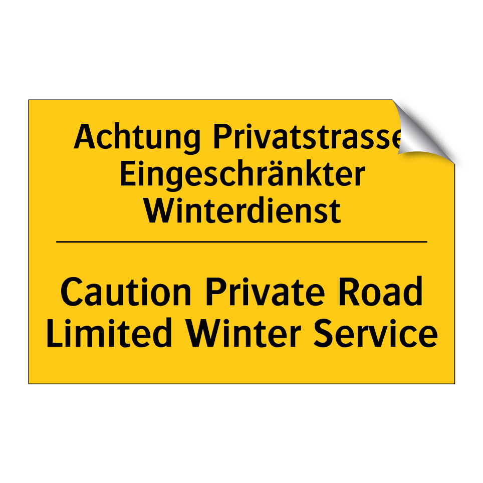 Achtung Privatstrasse Eingeschränkter  /.../ - Caution Private Road Limited Winter  /.../