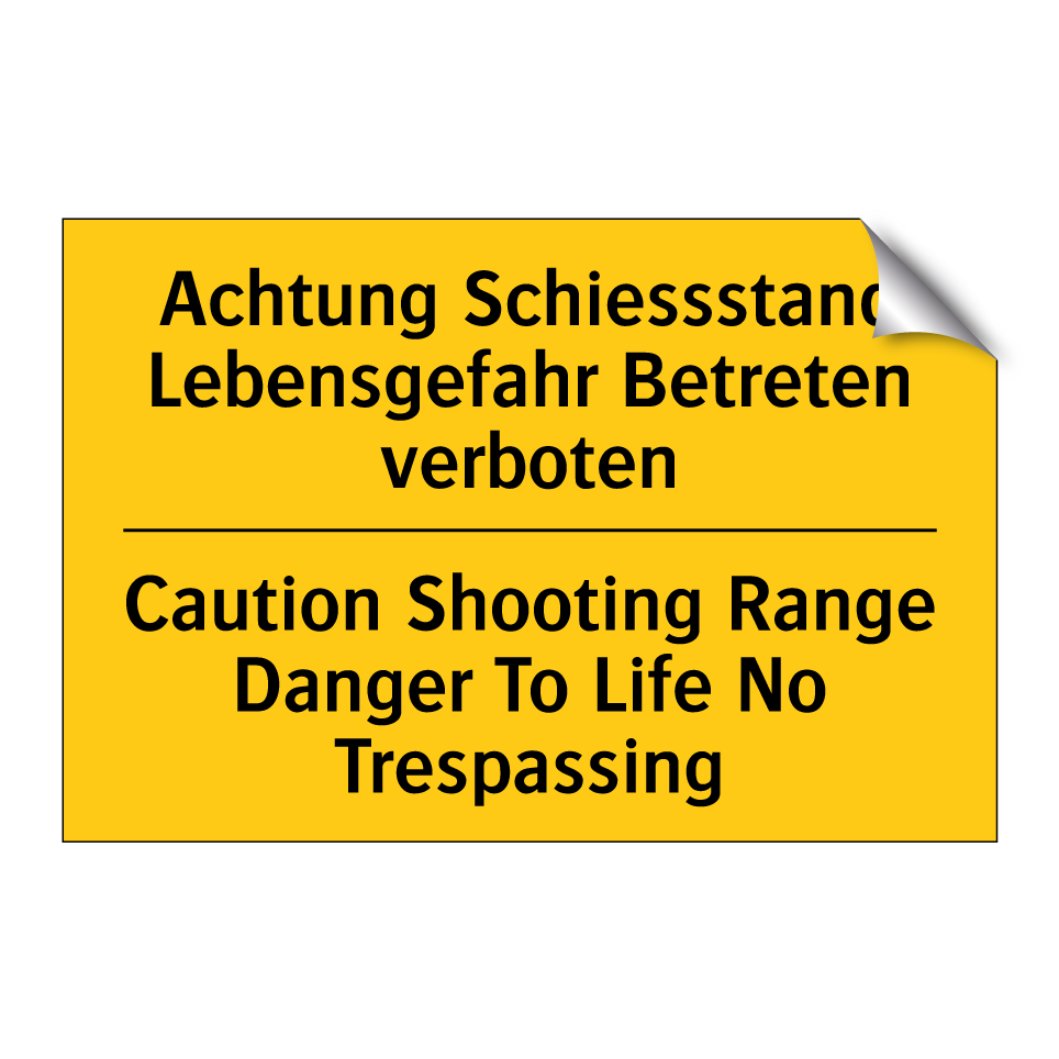 Achtung Schiessstand Lebensgefahr  /.../ - Caution Shooting Range Danger  /.../