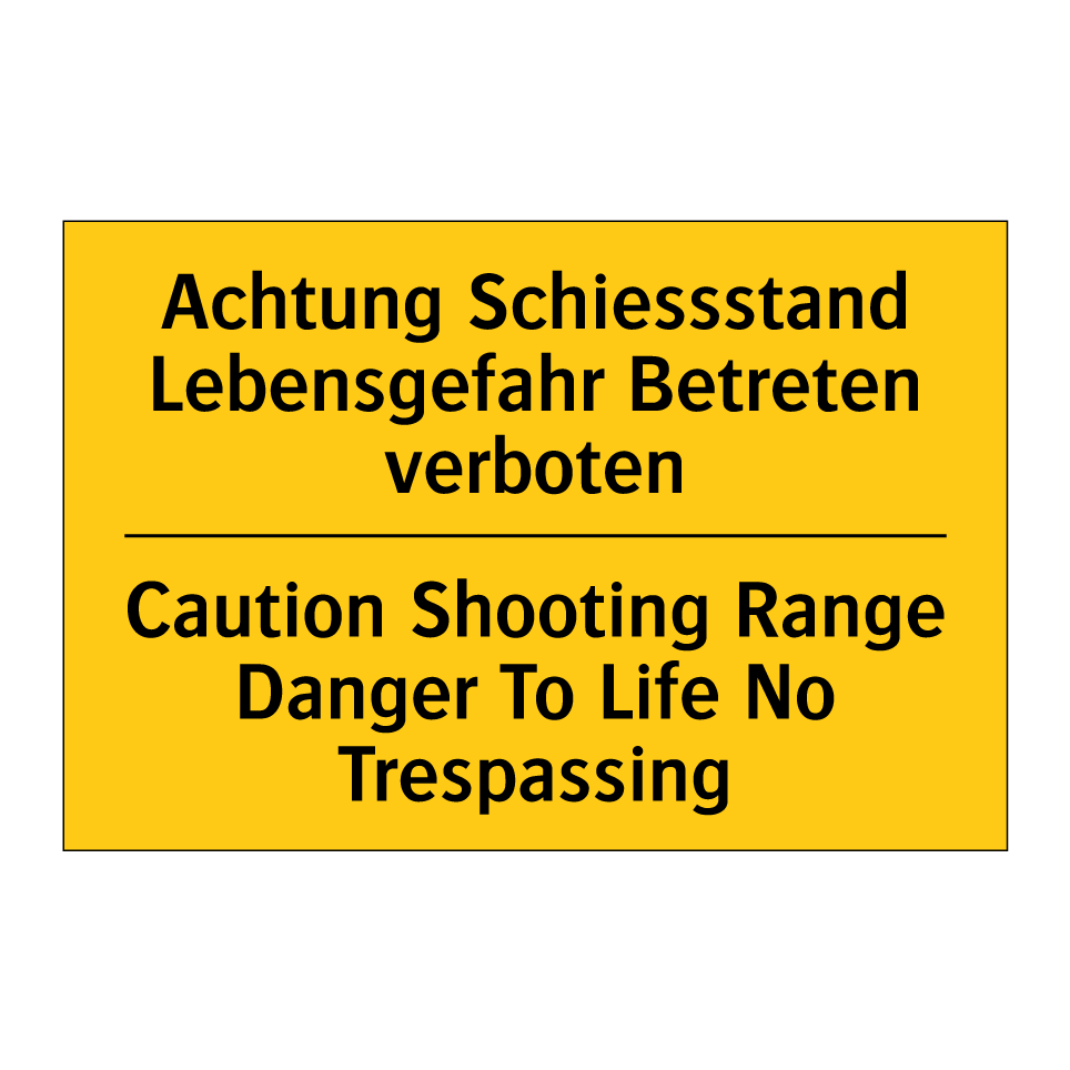 Achtung Schiessstand Lebensgefahr  /.../ - Caution Shooting Range Danger  /.../
