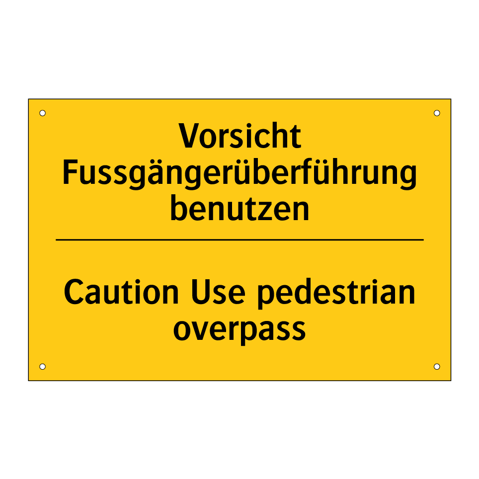 Vorsicht Fussgängerüberführung  /.../ - Caution Use pedestrian overpass /.../