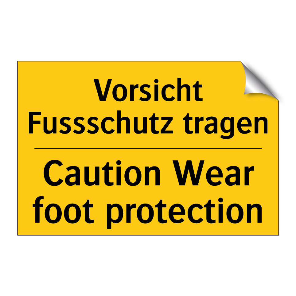 Vorsicht Fussschutz tragen - Caution Wear foot protection