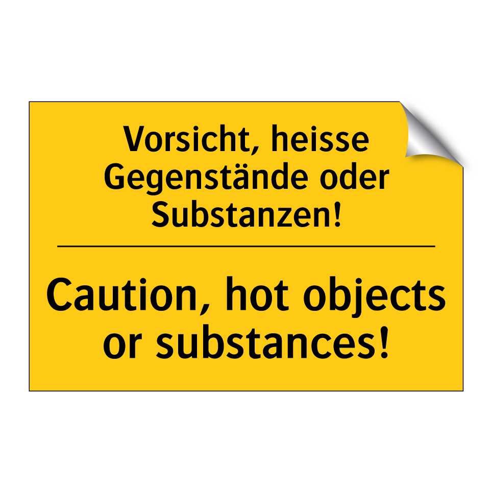 Vorsicht, heisse Gegenstände oder  /.../ - Caution, hot objects or substances! /.../