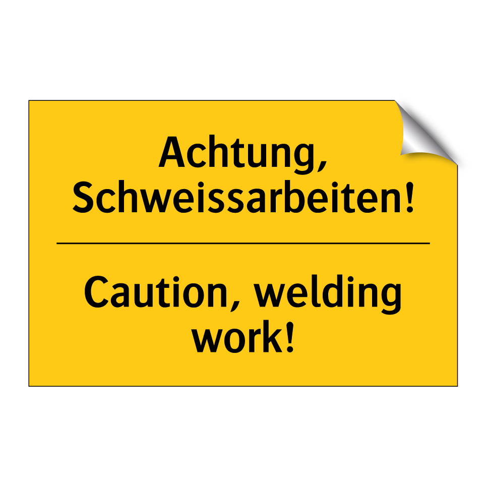 Achtung, Schweissarbeiten! - Caution, welding work!
