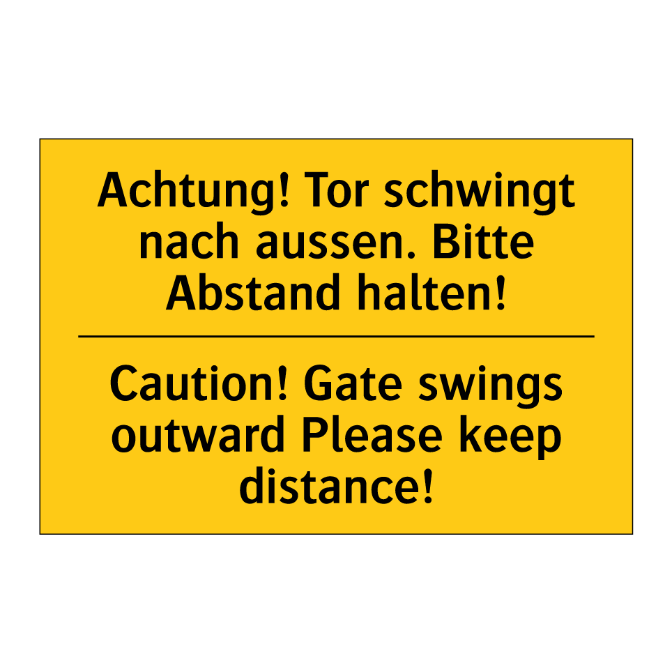 Achtung! Tor schwingt nach aussen.  /.../ - Caution! Gate swings outward Please  /.../