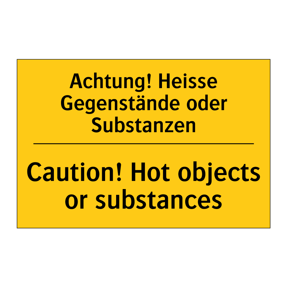 Achtung! Heisse Gegenstände oder  /.../ - Caution! Hot objects or substances /.../