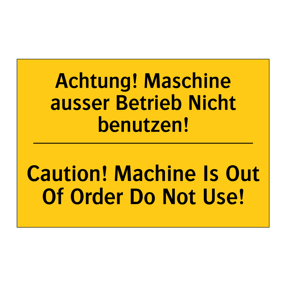 Achtung! Maschine ausser Betrieb  /.../ - Caution! Machine Is Out Of Order  /.../