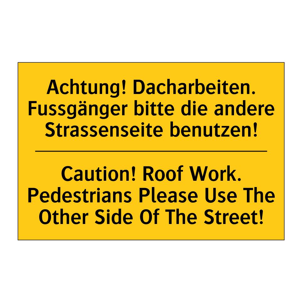 Achtung! Dacharbeiten. Fussgänger  /.../ - Caution! Roof Work. Pedestrians  /.../