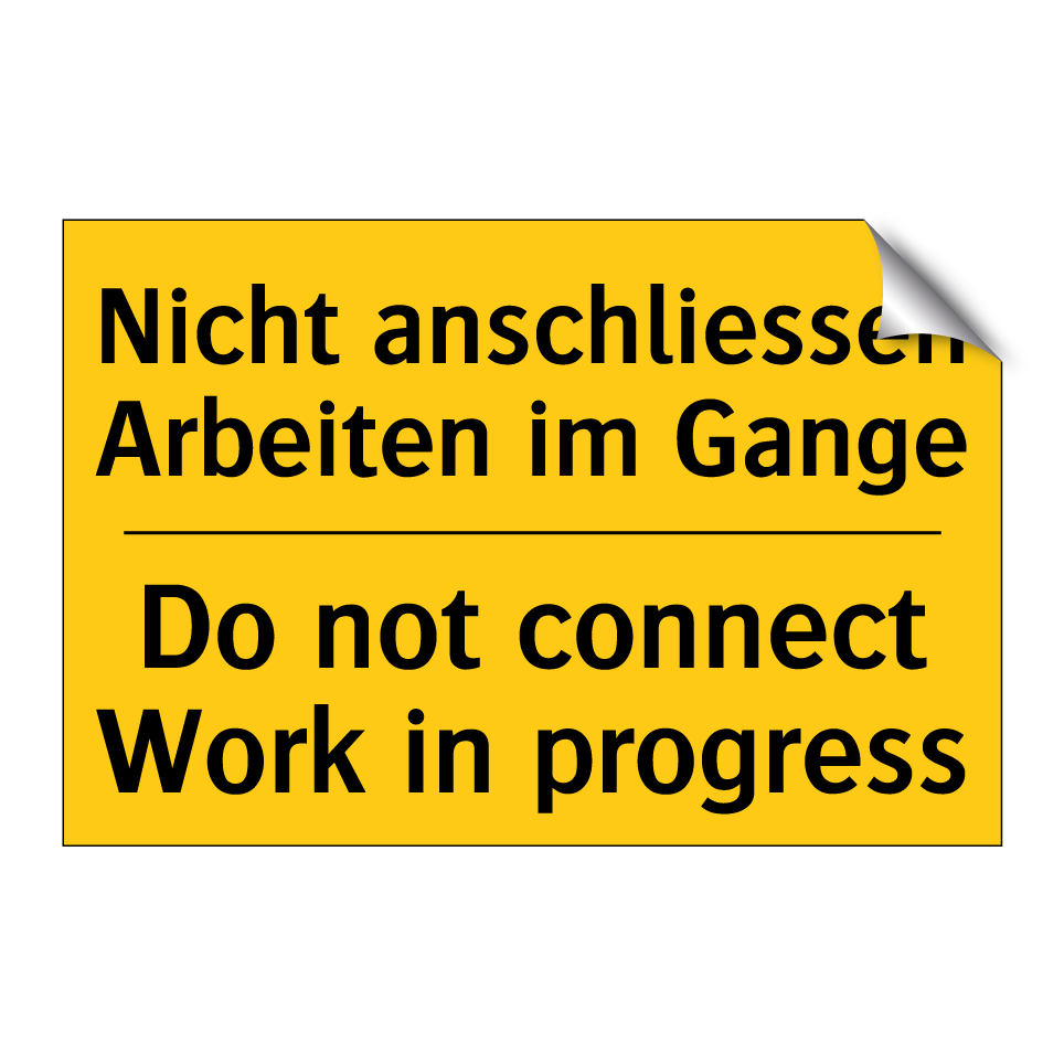Nicht anschliessen Arbeiten im  /.../ - Do not connect Work in progress /.../