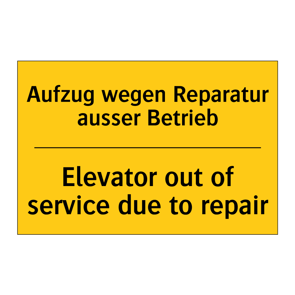 Aufzug wegen Reparatur ausser  /.../ - Elevator out of service due to  /.../