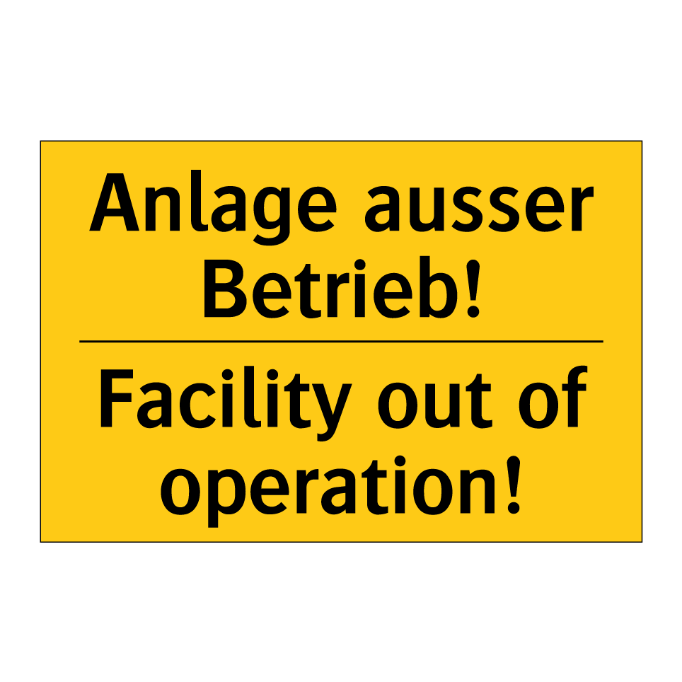 Anlage ausser Betrieb! - Facility out of operation!
