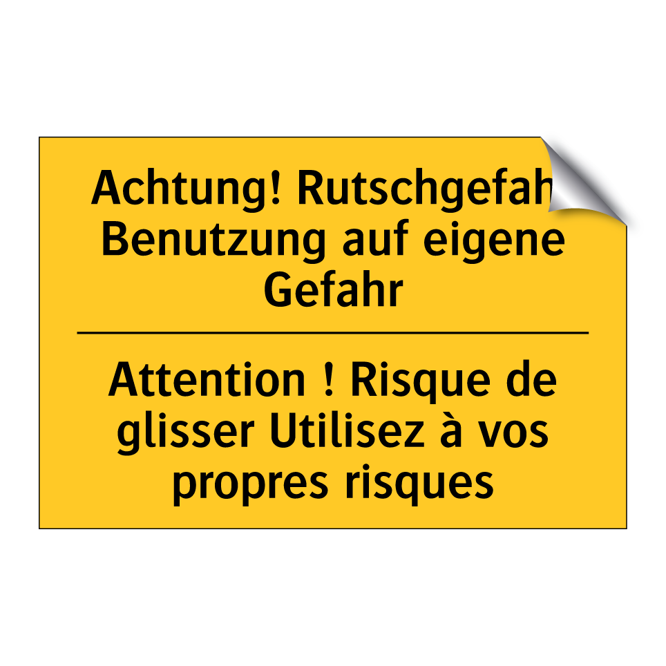 Achtung! Rutschgefahr Benutzung  /.../ - Attention ! Risque de glisser  /.../