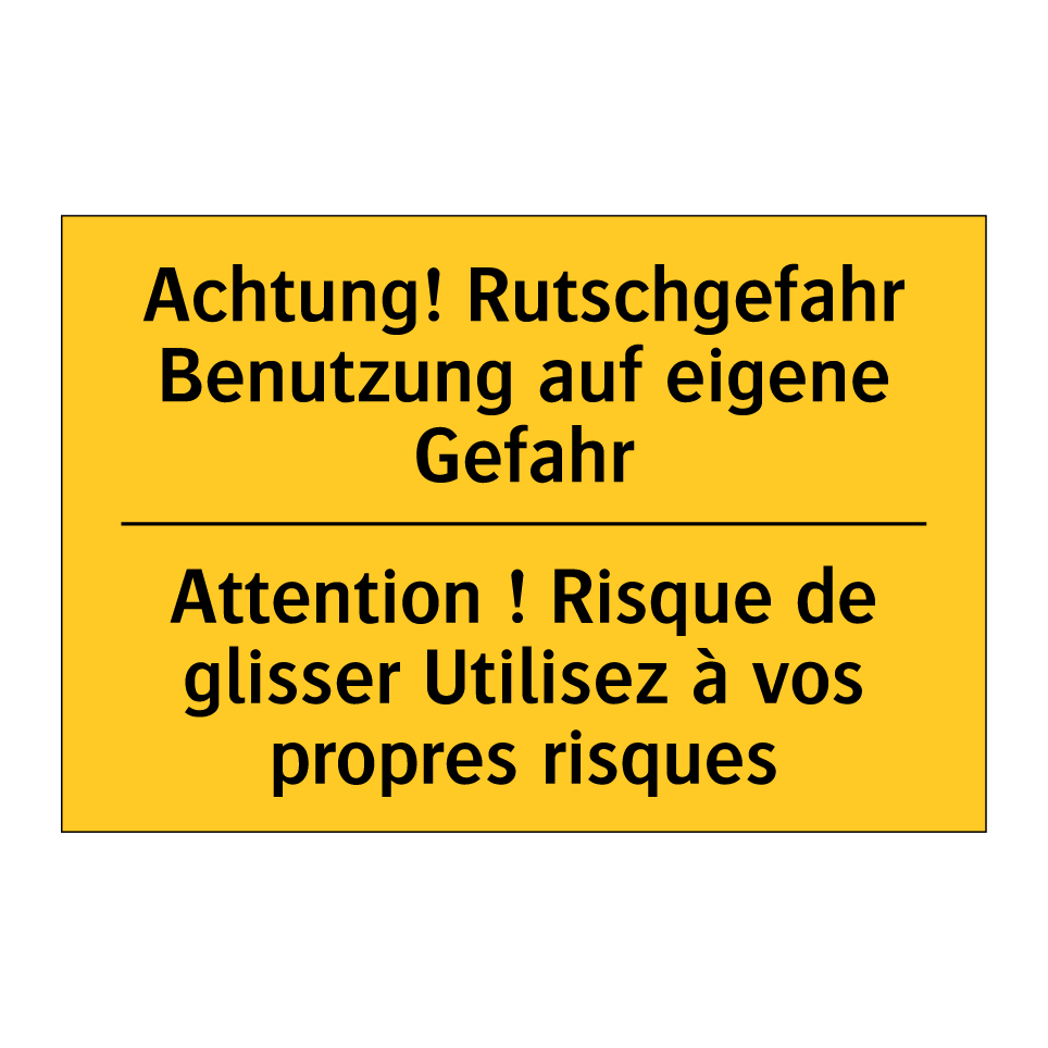 Achtung! Rutschgefahr Benutzung  /.../ - Attention ! Risque de glisser  /.../