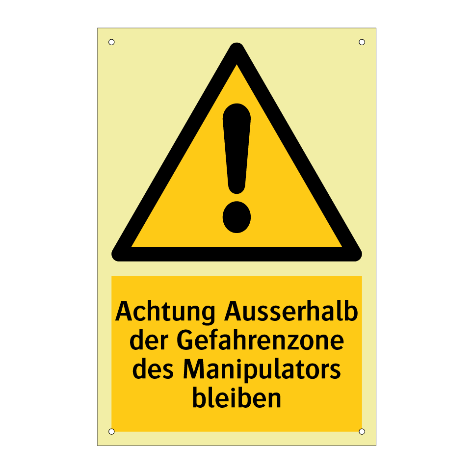 Achtung Ausserhalb der Gefahrenzone des Manipulators bleiben