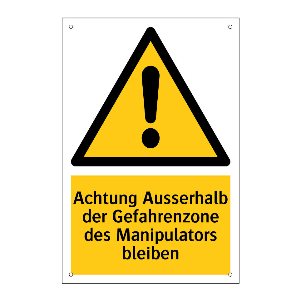 Achtung Ausserhalb der Gefahrenzone des Manipulators bleiben