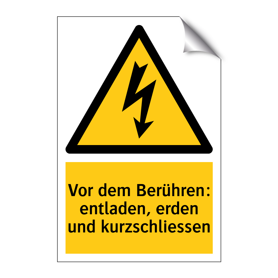 Vor dem Berühren: entladen, erden und kurzschliessen