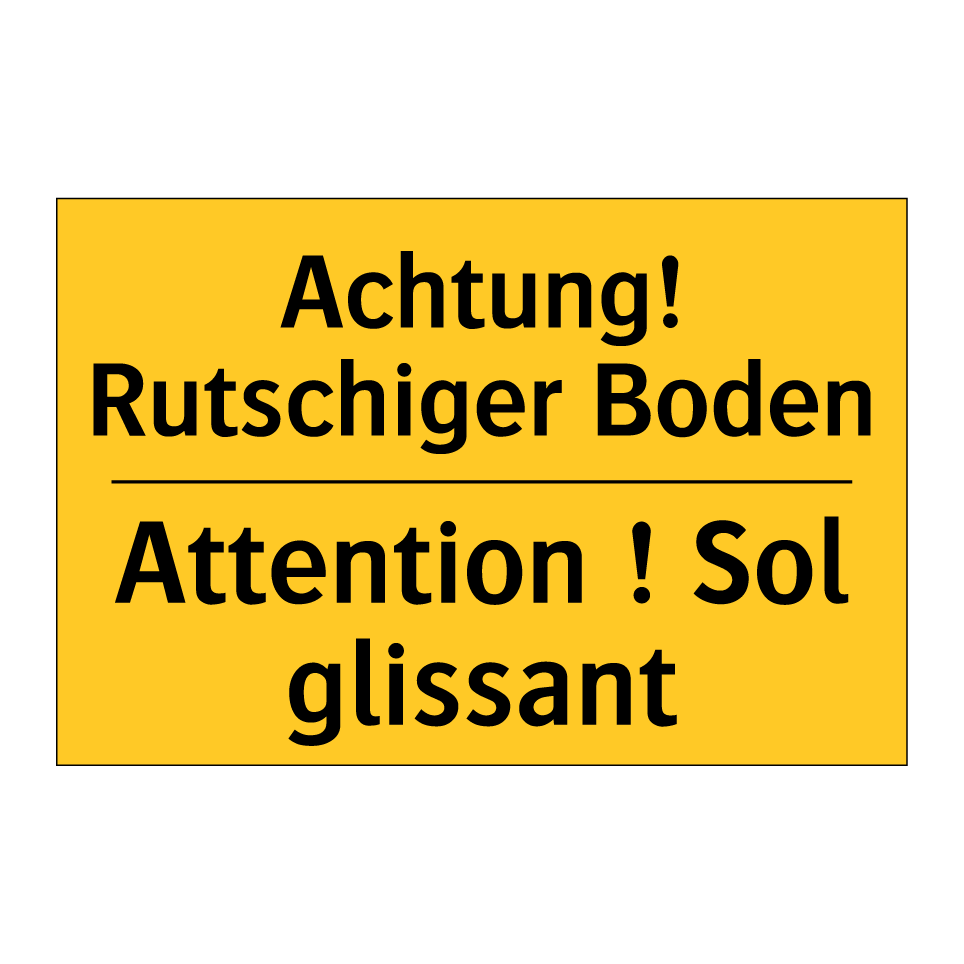Achtung! Rutschiger Boden - Attention ! Sol glissant
