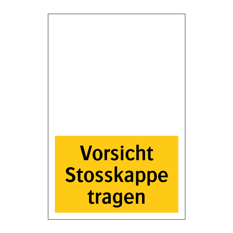 Vorsicht Stosskappe tragen
