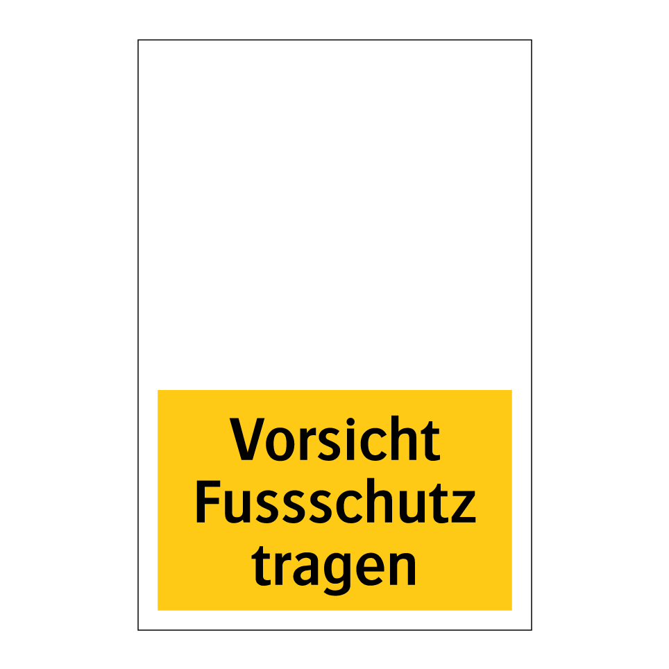 Vorsicht Fussschutz tragen