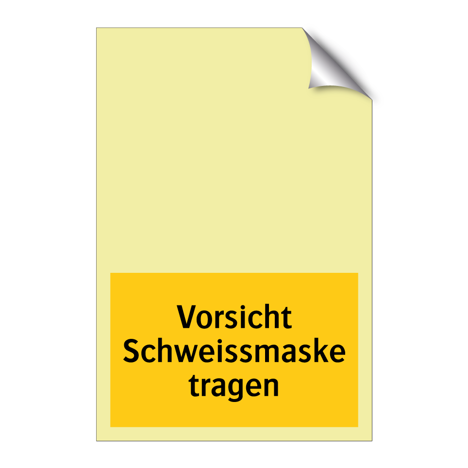 Vorsicht Schweissmaske tragen