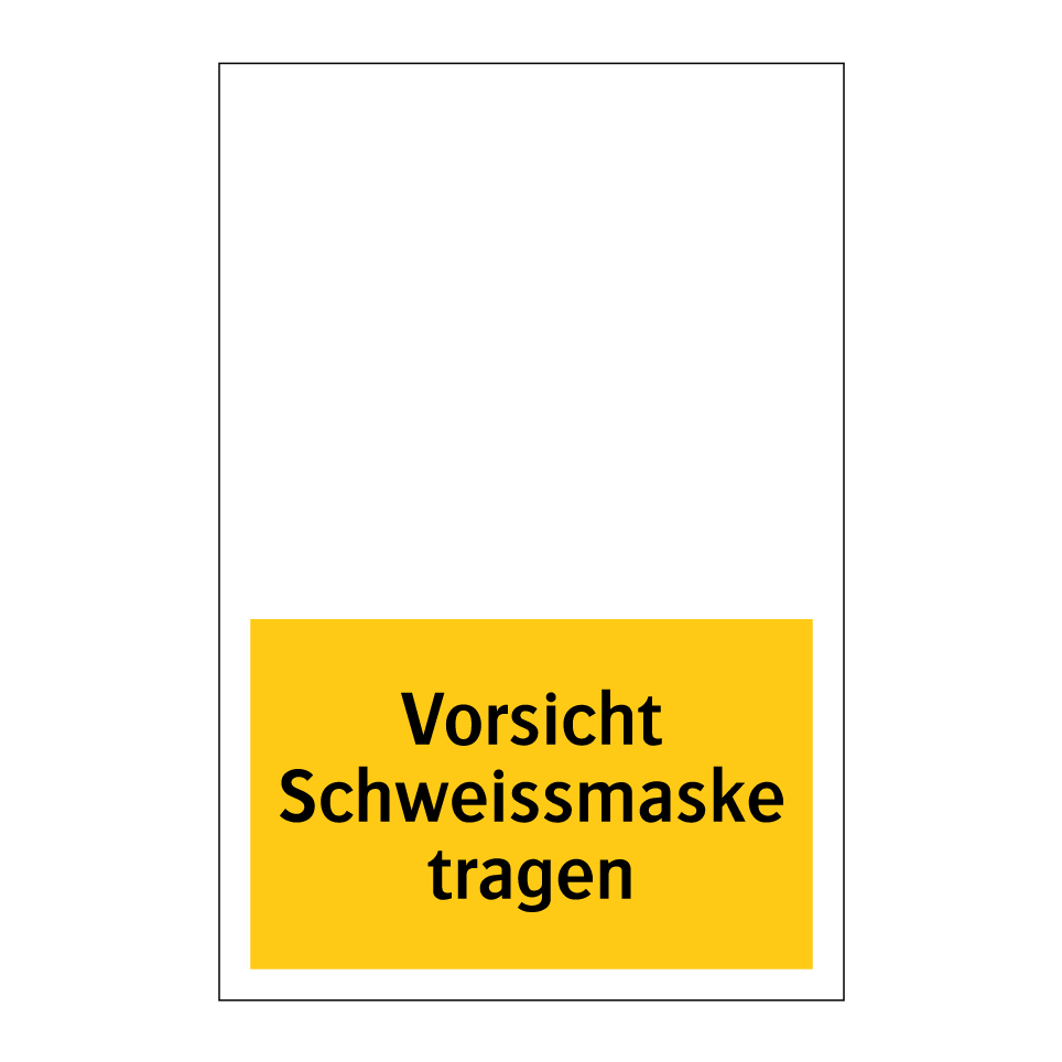 Vorsicht Schweissmaske tragen