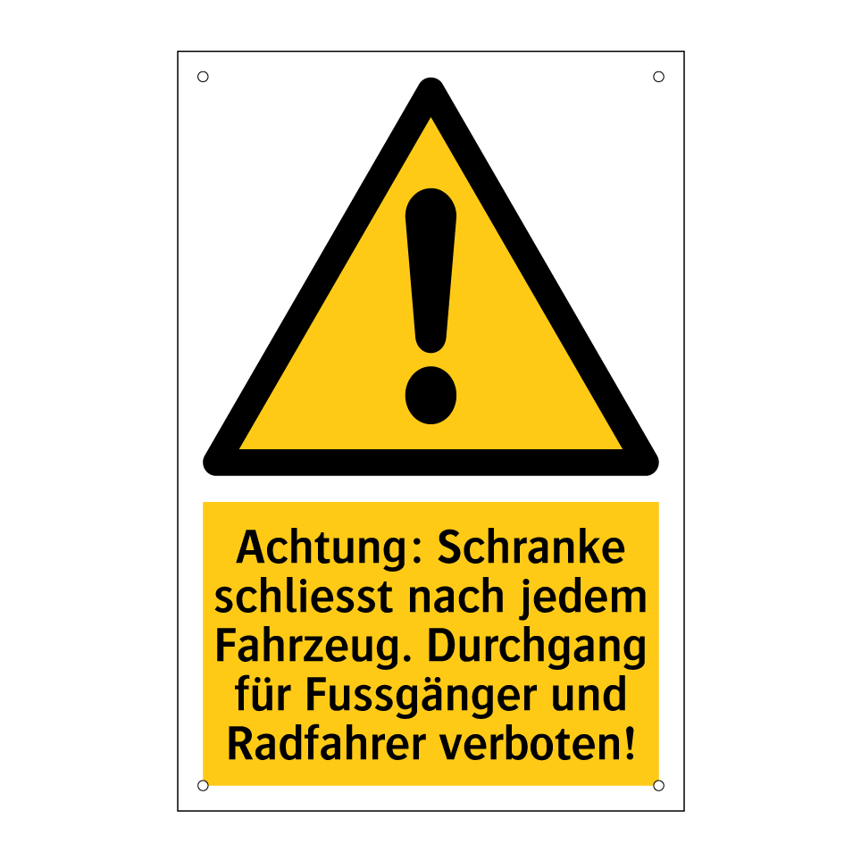 Achtung: Schranke schliesst nach jedem Fahrzeug. Durchgang für Fussgänger und Radfahrer verboten!