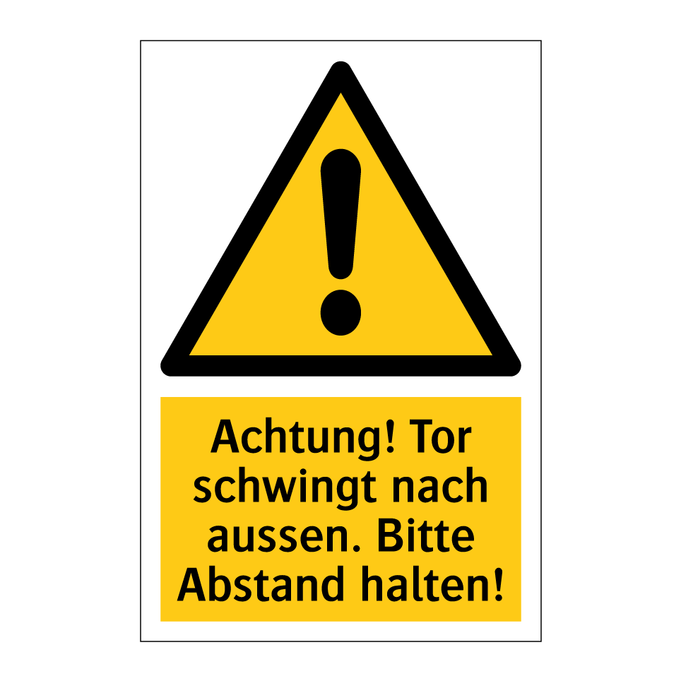 Achtung! Tor schwingt nach aussen. Bitte Abstand halten!