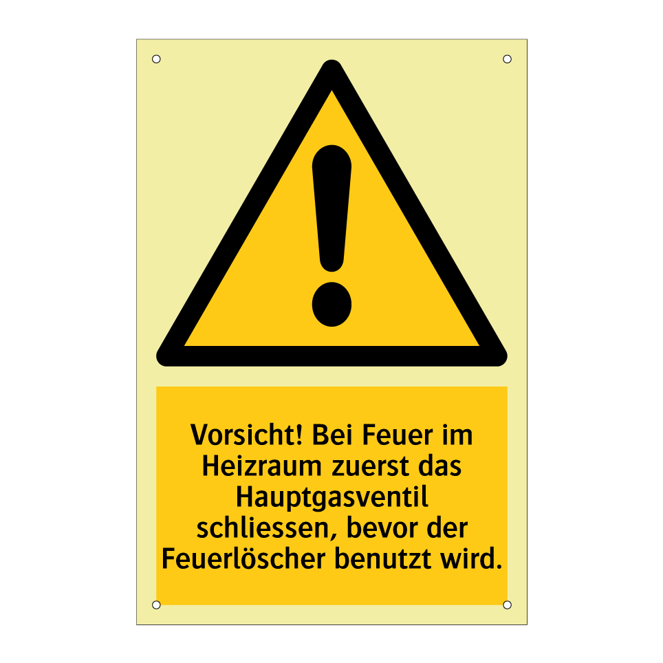 Vorsicht! Bei Feuer im Heizraum zuerst das Hauptgasventil schliessen, bevor der Feuerlöscher benutzt wird.