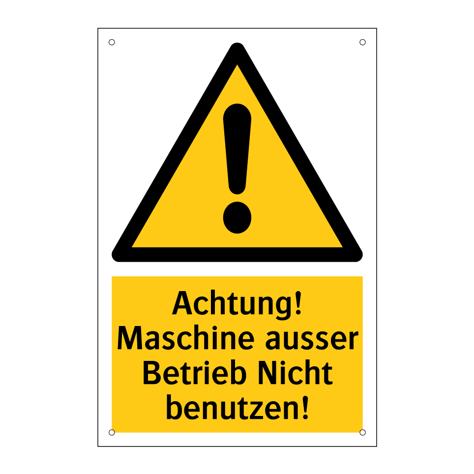 Achtung! Maschine ausser Betrieb Nicht benutzen!