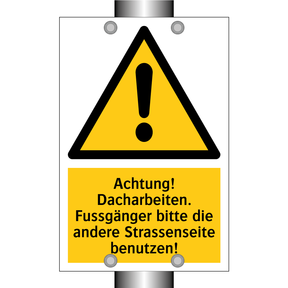 Achtung! Dacharbeiten. Fussgänger bitte die andere Strassenseite benutzen!