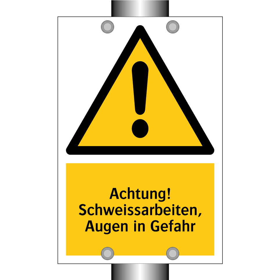 Achtung! Schweissarbeiten, Augen in Gefahr