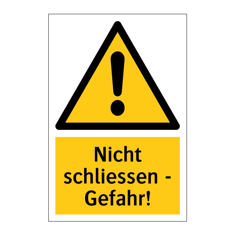 Nicht schliessen - Gefahr!