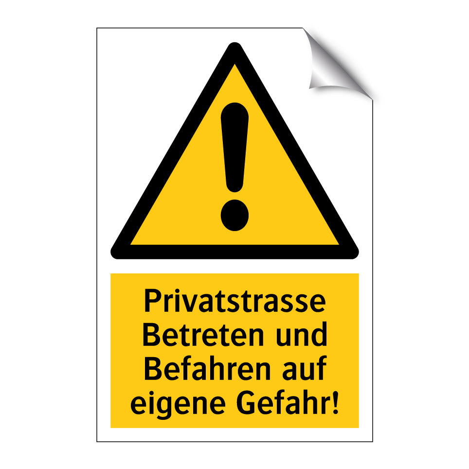 Privatstrasse Betreten und Befahren auf eigene Gefahr!