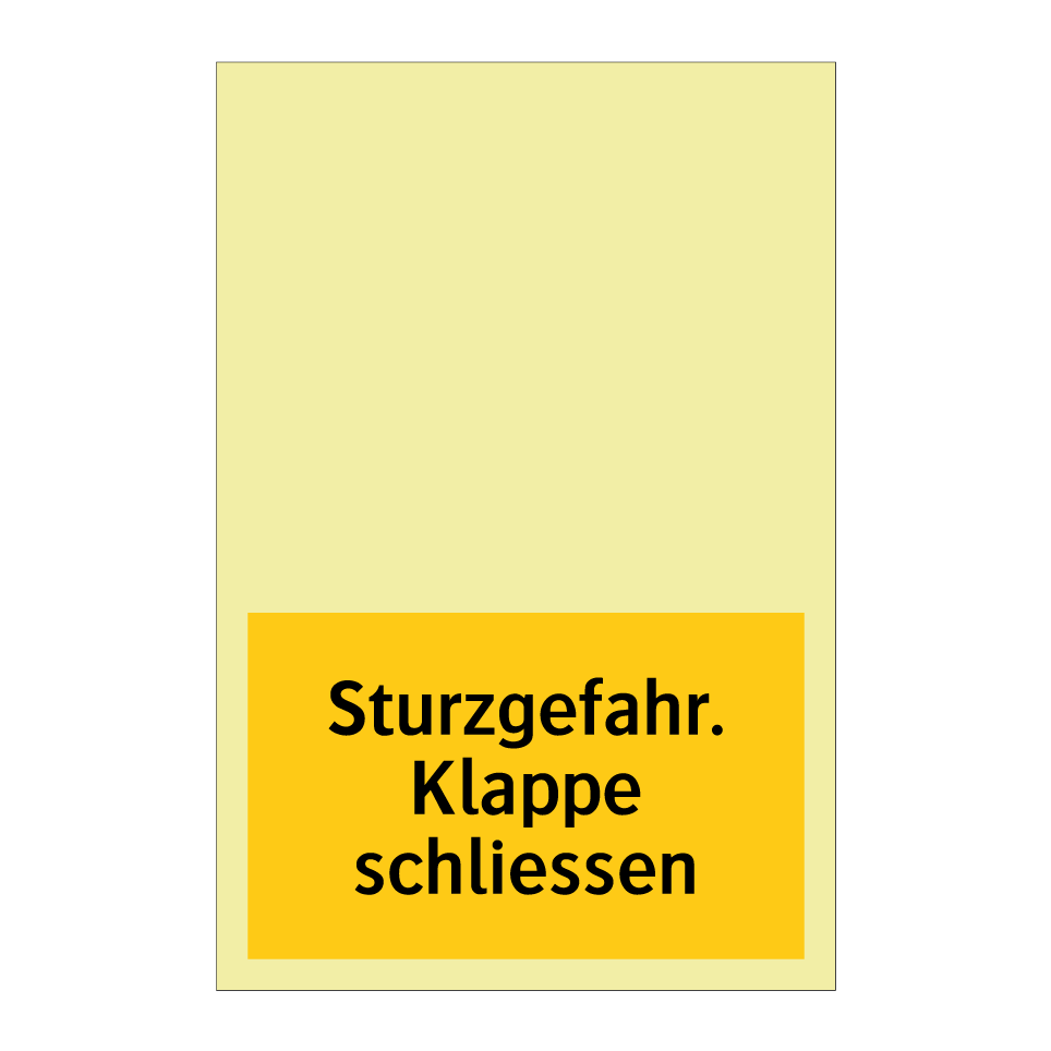 Sturzgefahr. Klappe schliessen